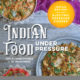 Instant Pot can help you master cooking ‘Indian Food Under Pressure’